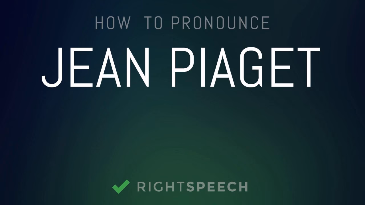How do you pronounce Piaget's last name?